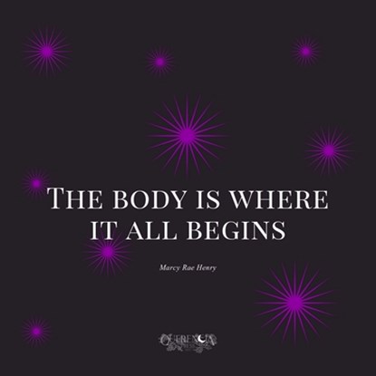 The body is where it all begins, Marcy Rae Henry - Paperback - 9798348501747
