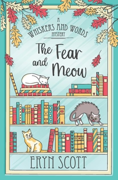 The Fear and Meow, Eryn Scott - Paperback - 9798348511784