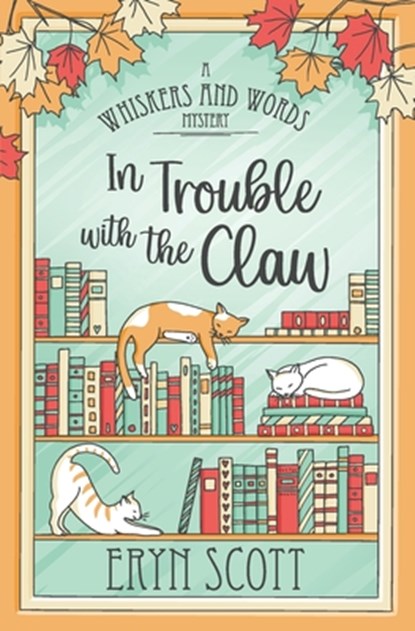 In Trouble with the Claw, Eryn Scott - Paperback - 9798348511869