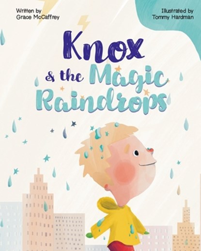 Knox & The Magic Raindrops, Grace McCaffrey - Paperback - 9798348519513