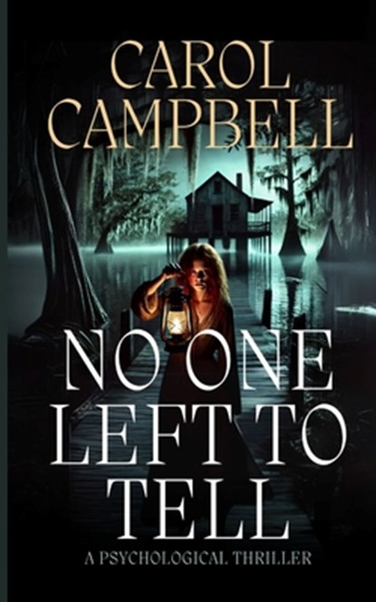 No One Left To Tell, Carol A. Campbell - Paperback - 9798348525767
