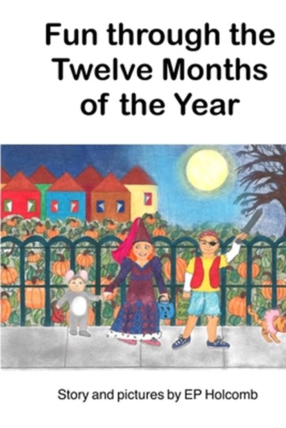 Fun through the Twelve Months of the Year, Ep Holcomb - Paperback - 9798348539900