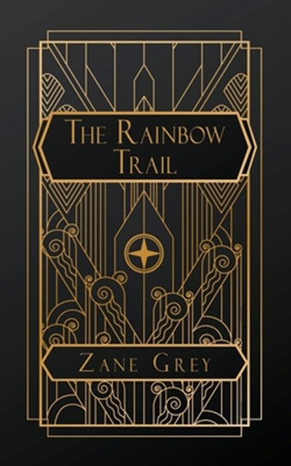 The Rainbow Trail, Zane Grey - Paperback - 9798348546113
