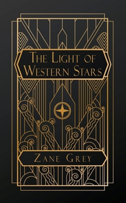 The Light of Western Stars, Zane Grey - Paperback - 9798348546120