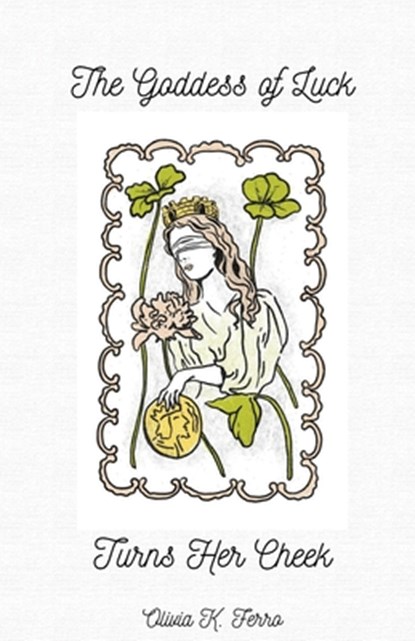 The Goddess of Luck Turns Her Cheek, Olivia K. Ferro - Paperback - 9798348550073