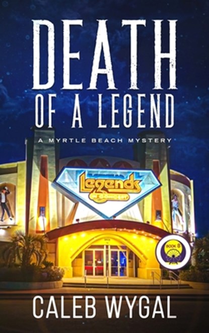 Death of a Legend: A Myrtle Beach Mystery, Caleb Wygal - Gebonden - 9798348560362