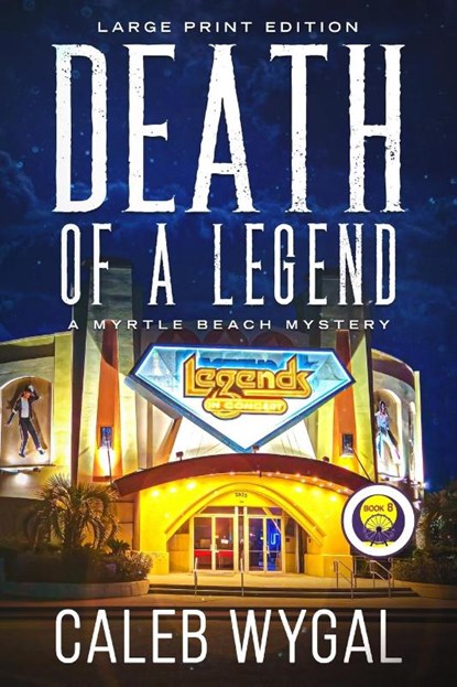 Wygal, C: Death of a Legend - Large Print Edition, Caleb Wygal - Paperback - 9798348560447