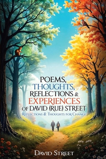 Poems, Thoughts, Reflections, & Experiences, David (Rue) Street - Paperback - 9798348560539