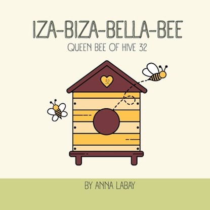 Iza-Biza-Bella-Bee, Anna M. Labay - Paperback - 9798348575236