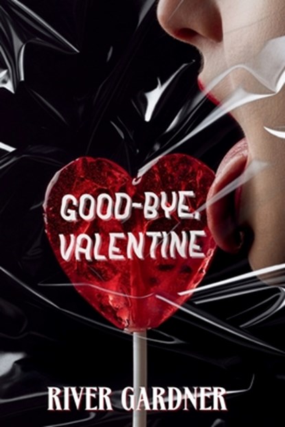 Good-Bye, Valentine, River Gardner - Paperback - 9798348575564