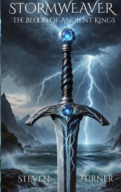 STORMWEAVER The Blood of Ancient Kings: The Blood of Ancient Kings, Steven Turner - Gebonden - 9798348580865