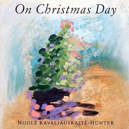 On Christmas Day, Nijole Kavaliauskaite-Hunter - Paperback - 9798348581213