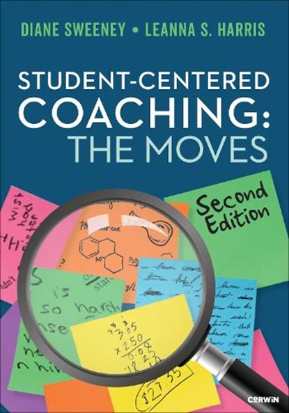 Student-Centered Coaching: The Moves, Diane Sweeney ; Leanna S. Harris - Paperback - 9798348809164