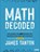 Math Decoded, James Tanton - Paperback - 9798348809287