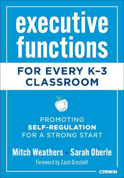 Executive Functions for Every K-3 Classroom, Mitch (Founder and CEO Weathers ; Sarah Oberle - Paperback - 9798348809935