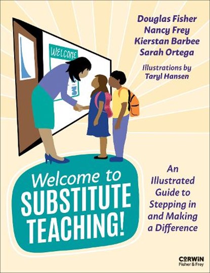 Welcome to Substitute Teaching!, Douglas Fisher ; Nancy Frey ; Kierstan Barbee ; Sarah Ortega - Paperback - 9798348839420