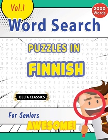 WORD SEARCH PUZZLES IN FINNISH FOR SENIORS - AWESOME! VOL.1 - DELTA CLASSICS, Best Activity Books - Paperback - 9798349004216