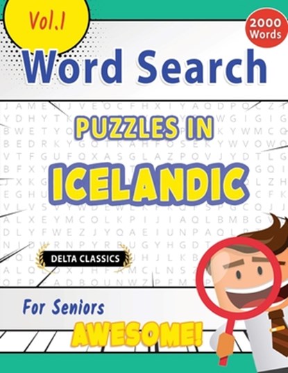 WORD SEARCH PUZZLES IN ICELANDIC FOR SENIORS - AWESOME! VOL.1 - DELTA CLASSICS, Best Activity Books - Paperback - 9798349004261