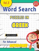 WORD SEARCH PUZZLES IN GREEK FOR ADVANCED - AWESOME! VOL.3 - DELTA CLASSICS - Delta Classics - 9798349017810