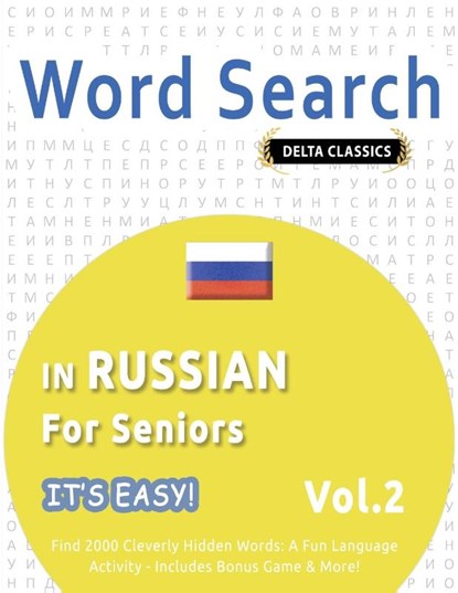 WORD SEARCH IN RUSSIAN FOR SENIORS - IT'S EASY! VOL.2 - DELTA CLASSICS - FIND 2000 CLEVERLY HIDDEN WORDS, Delta Classics - Paperback - 9798349018657