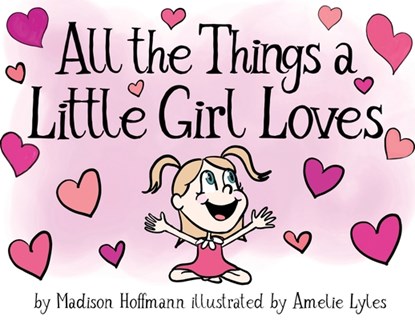 All The Things A Little Girl Loves, Madison Hoffmann - Paperback - 9798349201622
