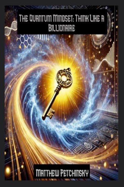 The Quantum Mindset, Matthew Petchinsky - Paperback - 9798349202001