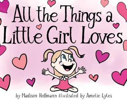 All The Things A Little Girl Loves, Madison Hoffmann - Gebonden - 9798349202223
