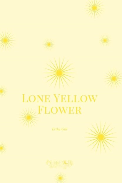 Lone Yellow Flower, Erika Gill - Paperback - 9798349207907