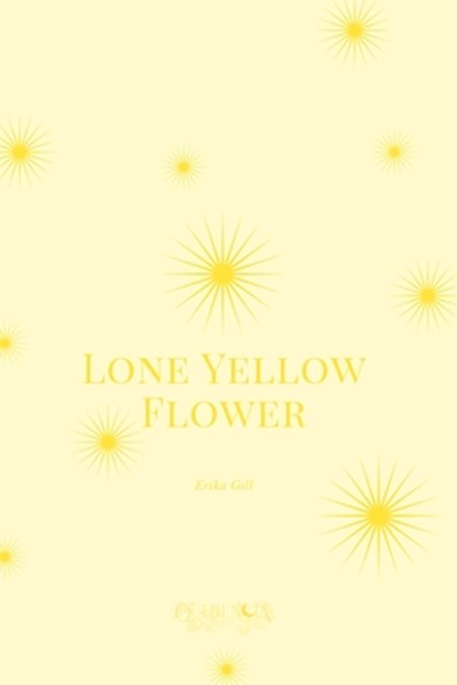 Lone Yellow Flower, Erika Gill - Paperback - 9798349207907