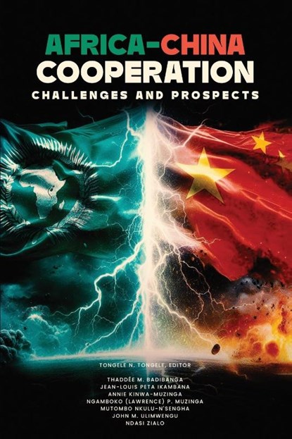 Africa-China Cooperation, Editor Tongele N. Tongele ; Thaddée M. Badibanga ; Jean-Louis Peta Ikambana - Paperback - 9798349209635