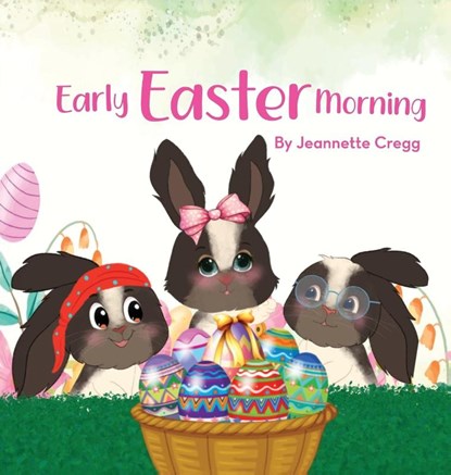 Early Easter Morning, Jeannette Cregg - Gebonden - 9798349219498