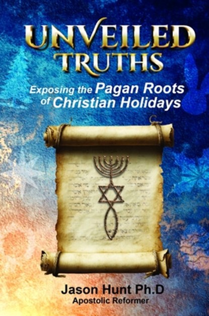 Unveiled Truths, Jason A Hunt - Gebonden - 9798349224003