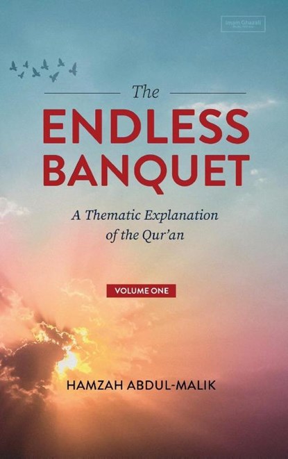 The Endless Banquet (Volume I) (HB), Hamzah Abdul-Malik - Gebonden - 9798349227707