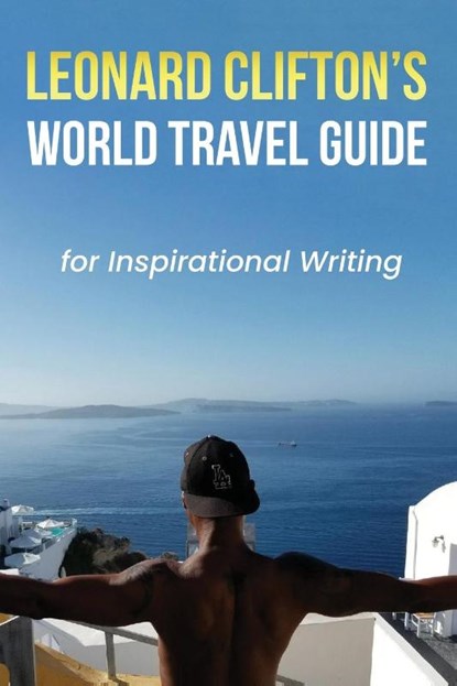Leonard Clifton's World Travel Guide for Inspirational Writing, Leonard Clifton - Paperback - 9798349228766