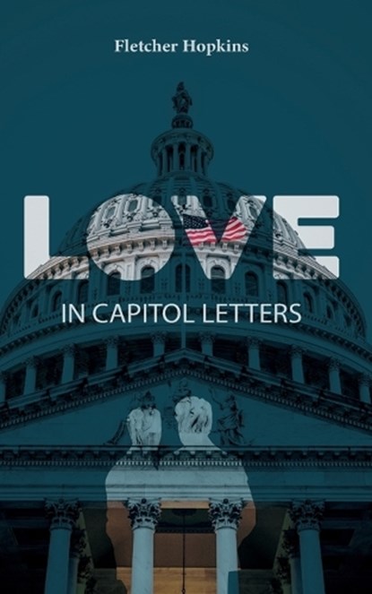 Love in Capitol Letters, Fletcher Hopkins - Paperback - 9798349229718