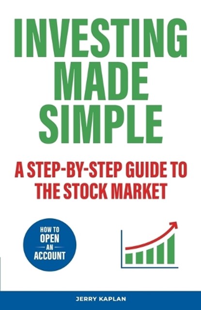 Investng Made Simple: A Step-by-Step Guide to the Stock Market, Jerry Kaplan - Paperback - 9798349234231