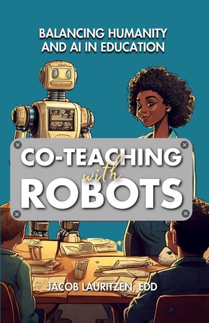 Co-Teaching with Robots, Jacob Lauritzen - Paperback - 9798349235382