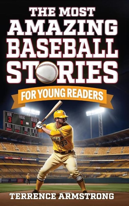 The Most Amazing Baseball Stories For Young Readers, Terrence Armstrong - Gebonden - 9798349236938