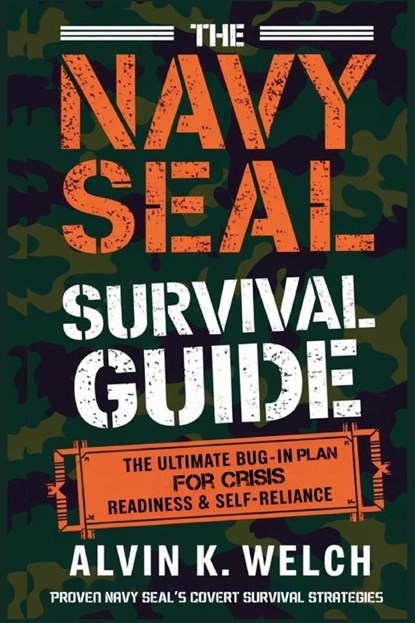The Navy Seal's Survival Guide, Alvin K. Welch - Paperback - 9798349237218