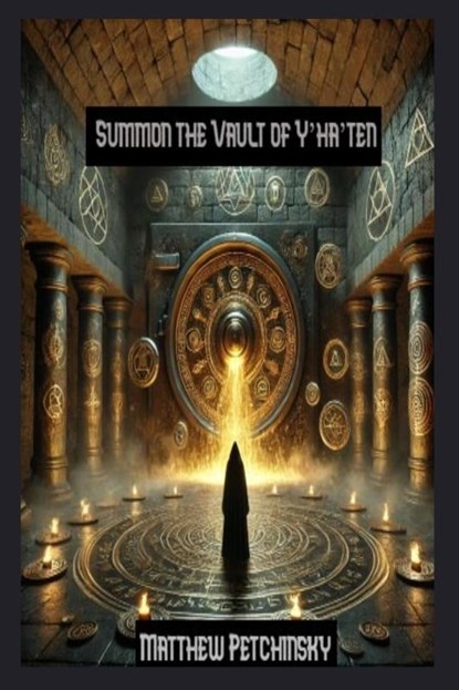 Summon the Vault of Y'ha'ten, Matthew Petchinsky - Paperback - 9798349239540
