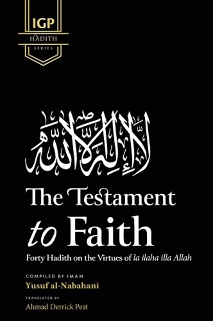 The Testament to Faith (HB), Imam Yusuf Al-Nabahani - Gebonden - 9798349240331