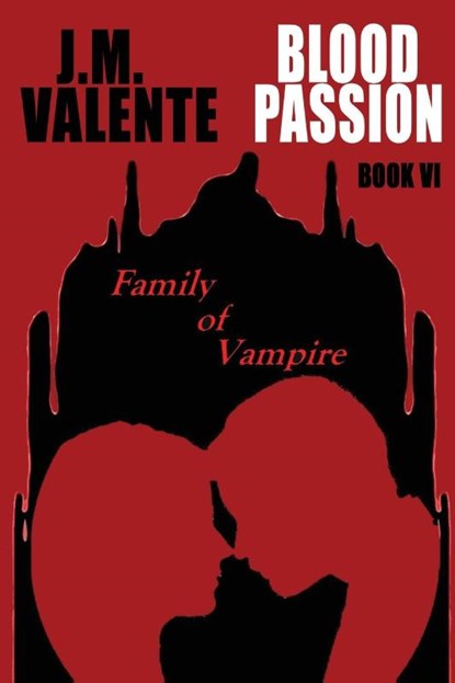 Blood Passion Book VI, J. M. Valente - Paperback - 9798349240546