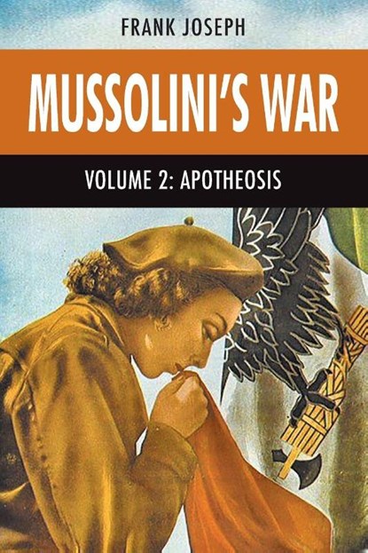 Mussolini's War Volume 2, Frank Joseph - Paperback - 9798349248047