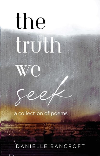 The Truth We Seek, Danielle Bancroft - Paperback - 9798349255748