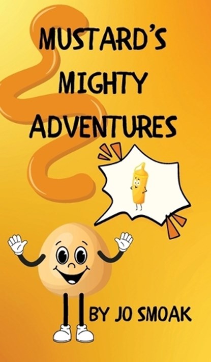 Mustard's Mighty Adventures, Jo Smoak - Gebonden - 9798349255977