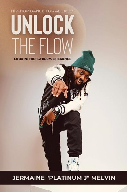 Hip-Hop Dance for All Ages Unlock the Flow, Jermaine Melvin - Paperback - 9798349261459