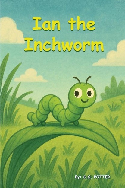 Ian the Inchworm, S. G. Potter - Paperback - 9798349263569