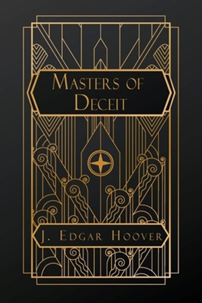 Masters of Deceit, J. Edgar Hoover - Paperback - 9798349270901