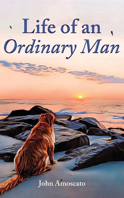 Life of an Ordinary Man, John Amoscato - Gebonden - 9798349271717