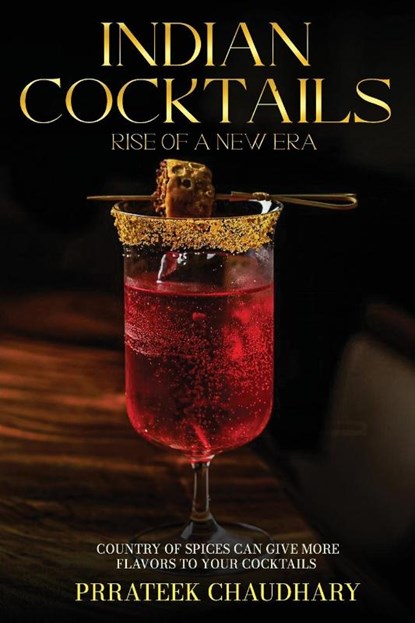 Indian Cocktails, Prrateek Chaudhary - Paperback - 9798349272301
